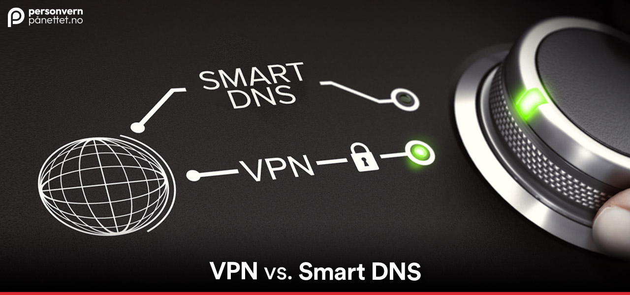 VPN vs Smart DNS