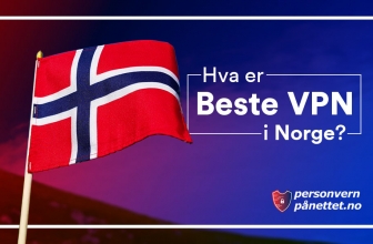 Beste VPN 2020: De Beste VPN i Norge