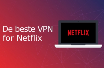 De beste VPN for Netflix i 2022
