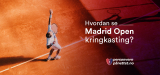 Hvordan se Madrid Open live hvor som helst i 2024?